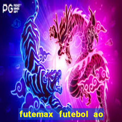 futemax futebol ao vivo atualizado